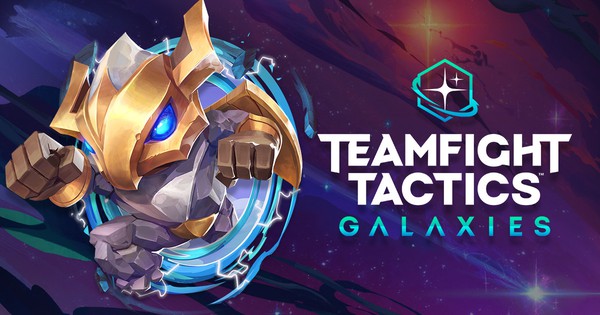 Đấu Trường Chân Lý: Hướng dẫn làm chủ 2 Thiên Hà mới toanh được Riot Games thêm vào bản 10.8