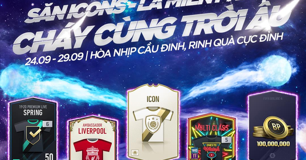 FIFA Online 4: Trổ tài dự đoán những trận cầu đinh của bóng đá Châu Âu, săn miễn phí ICONS, Liverpool AmbassaDor mỗi ngày