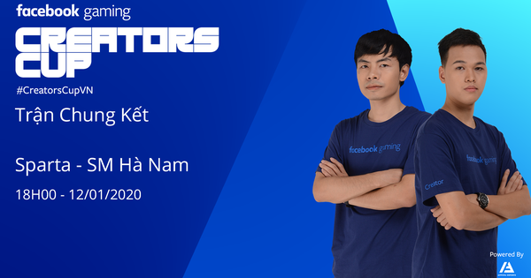 Chung Kết Facebook AOE League Creator Cup: SM Hà Nam nghênh chiến Sparta của Chim Sẻ Đi Nắng